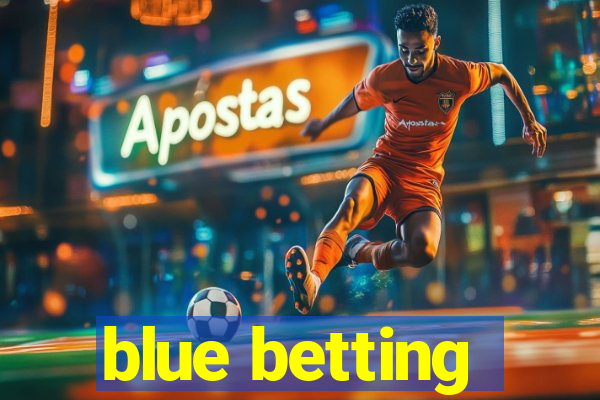 blue betting