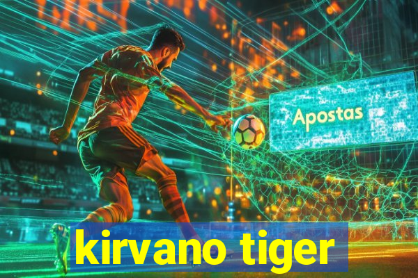 kirvano tiger