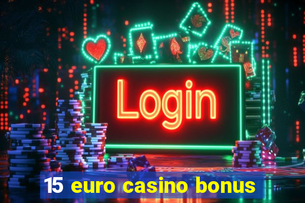 15 euro casino bonus