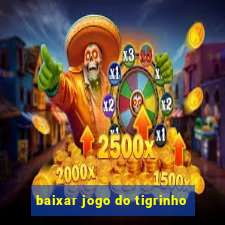 baixar jogo do tigrinho