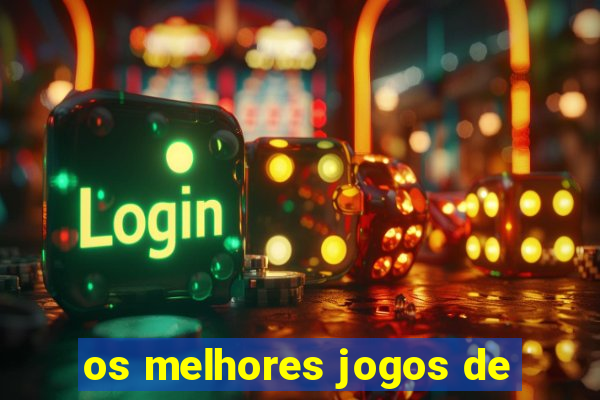 os melhores jogos de