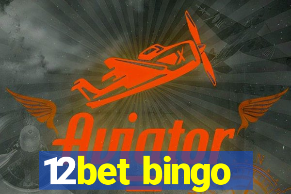 12bet bingo