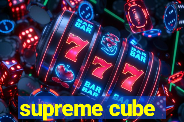 supreme cube