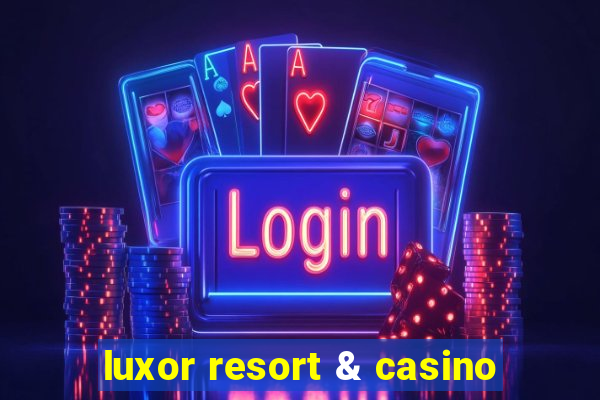 luxor resort & casino