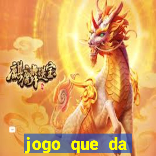 jogo que da dinheiro online