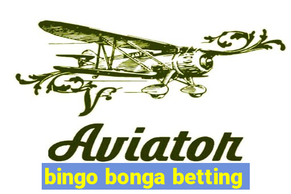 bingo bonga betting