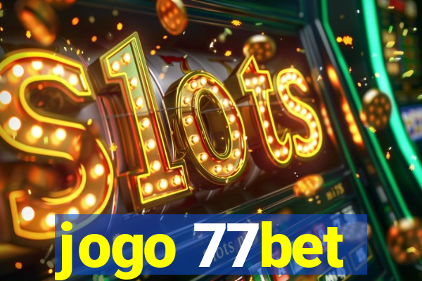 jogo 77bet