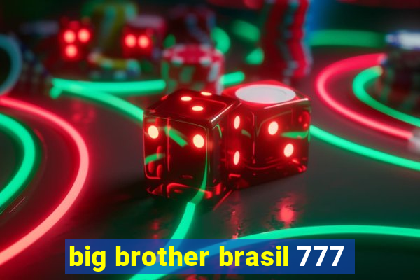 big brother brasil 777