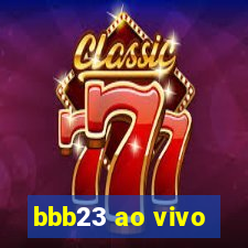 bbb23 ao vivo