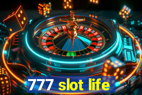 777 slot life