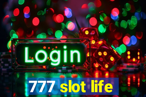 777 slot life