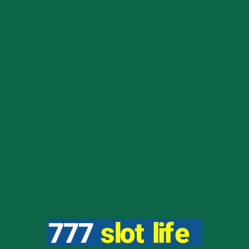 777 slot life