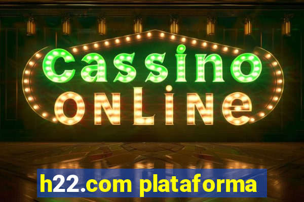 h22.com plataforma