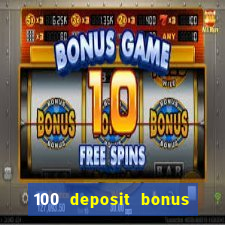 100 deposit bonus casino all british casino