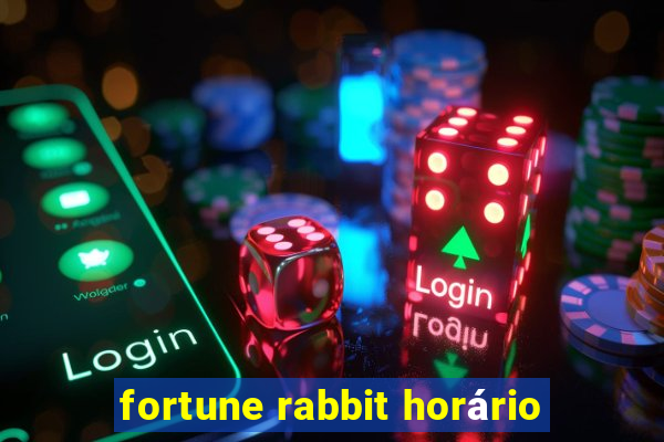 fortune rabbit horário