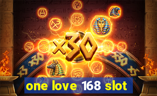 one love 168 slot