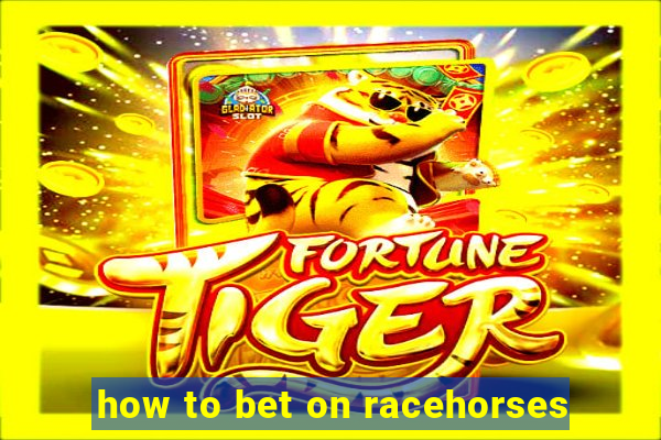 how to bet on racehorses