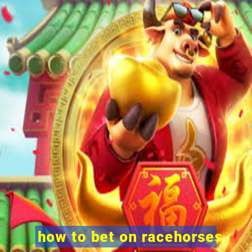 how to bet on racehorses