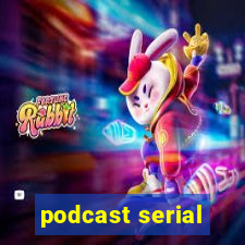 podcast serial