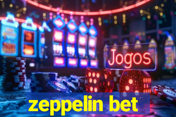 zeppelin bet