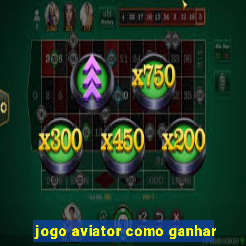 jogo aviator como ganhar