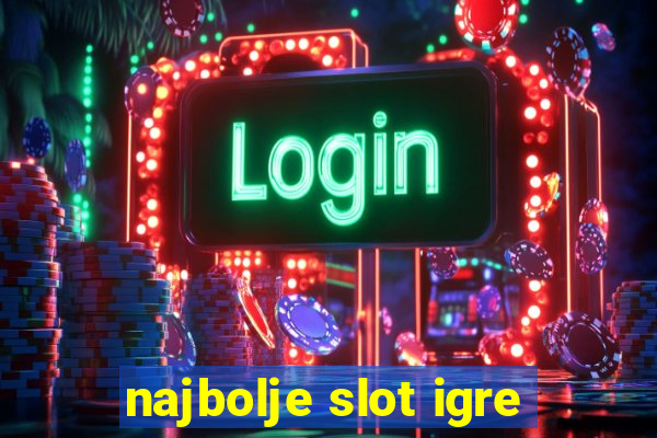 najbolje slot igre