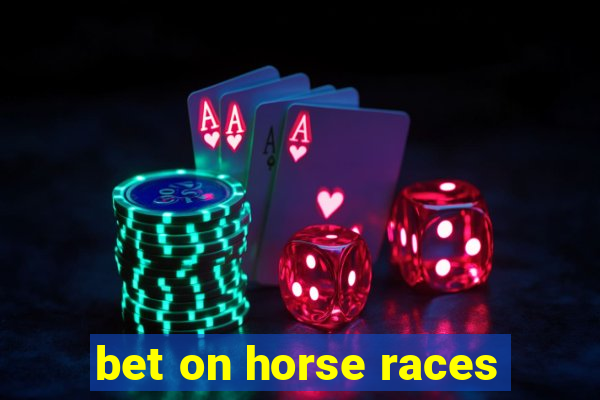 bet on horse races