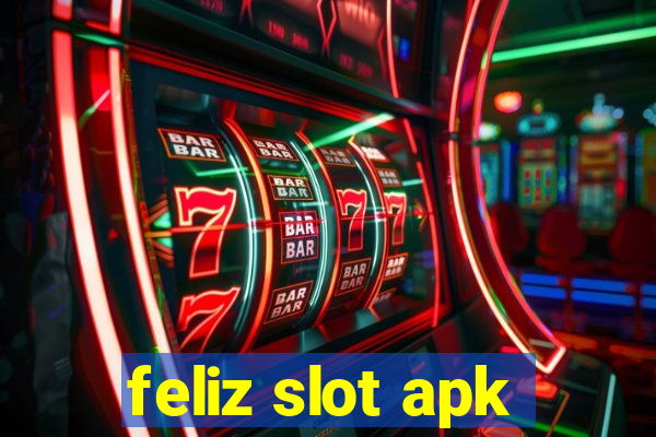 feliz slot apk