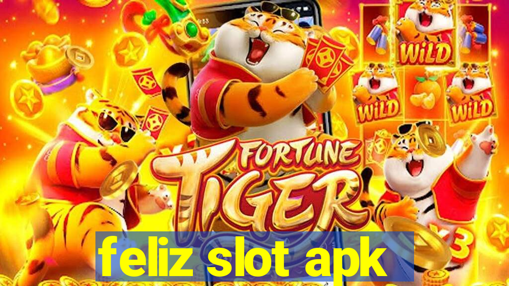 feliz slot apk