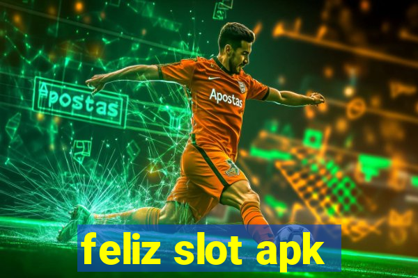 feliz slot apk