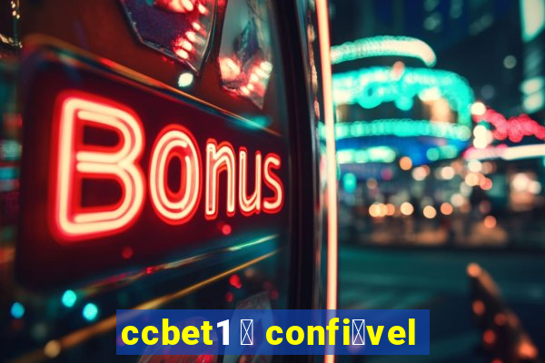 ccbet1 茅 confi谩vel