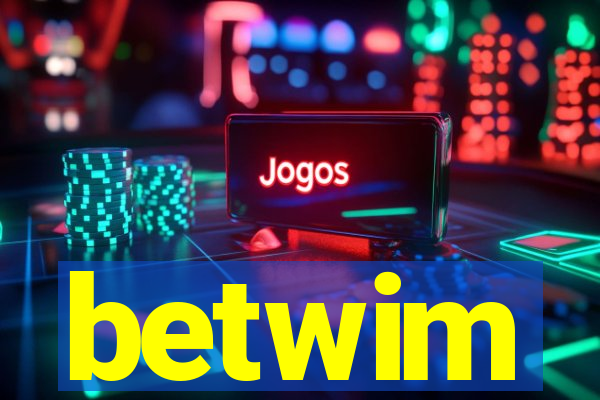 betwim