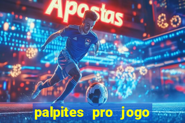 palpites pro jogo de hoje