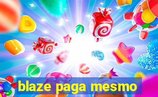 blaze paga mesmo