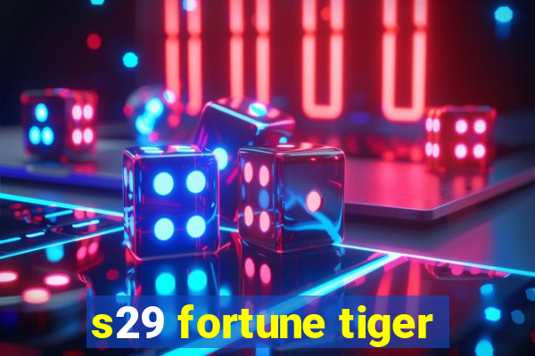 s29 fortune tiger