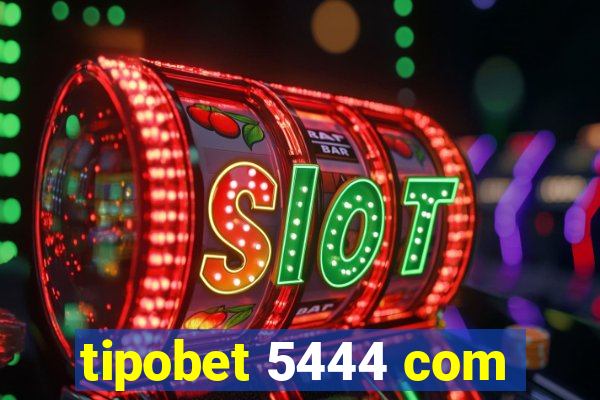 tipobet 5444 com