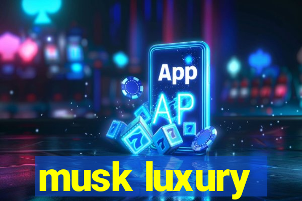 musk luxury