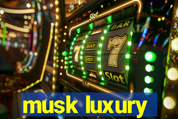 musk luxury