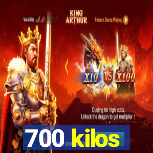 700 kilos