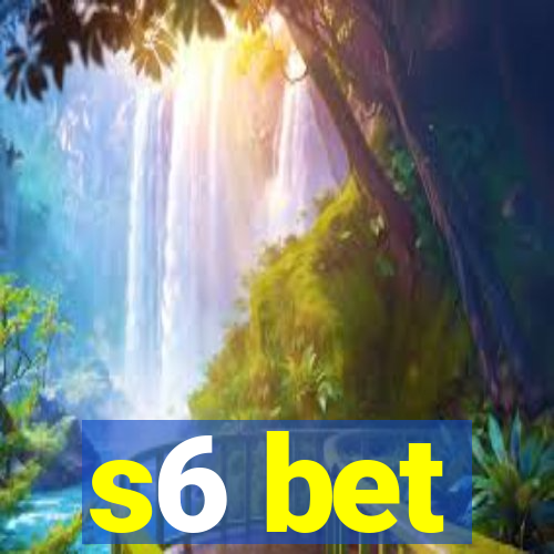 s6 bet