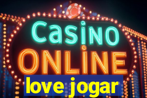 love jogar