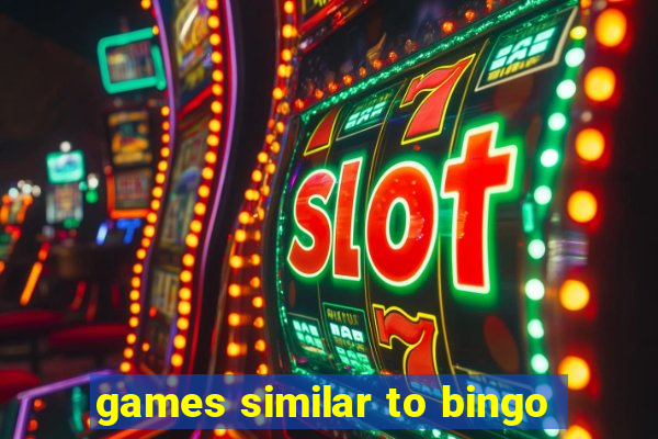 games similar to bingo