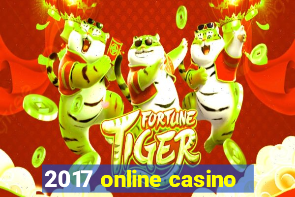 2017 online casino