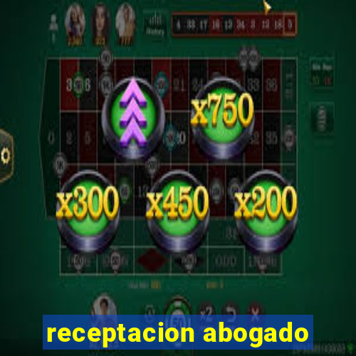 receptacion abogado