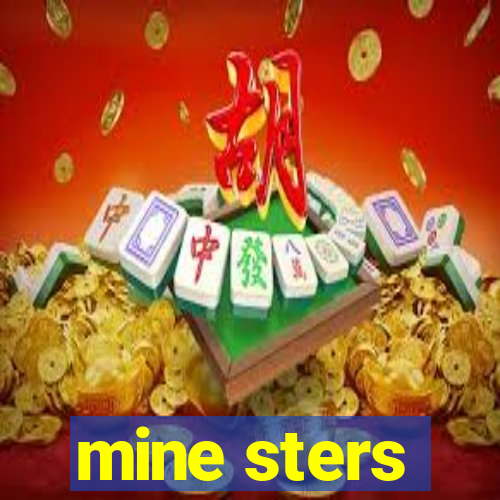 mine sters