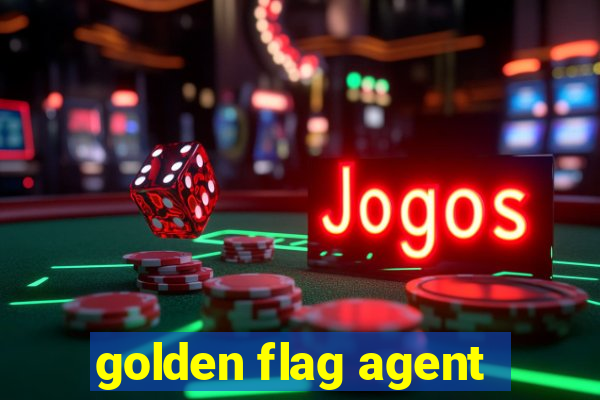 golden flag agent