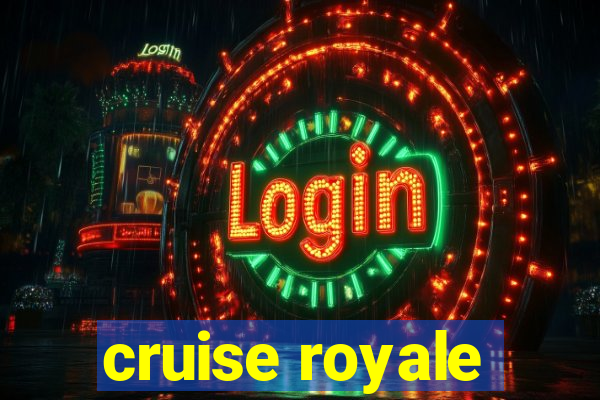 cruise royale