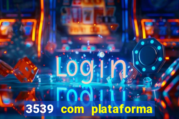 3539 com plataforma de jogos