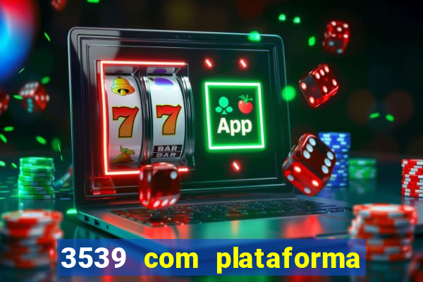 3539 com plataforma de jogos