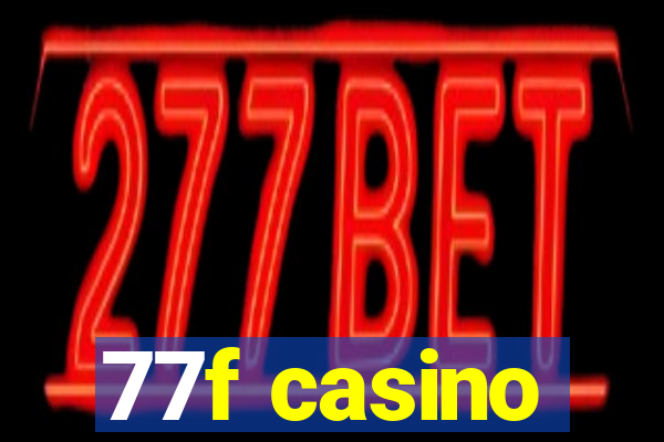 77f casino